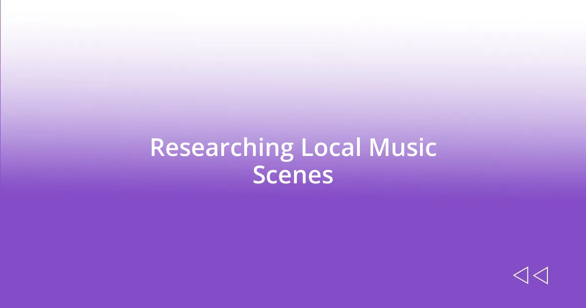 Researching Local Music Scenes