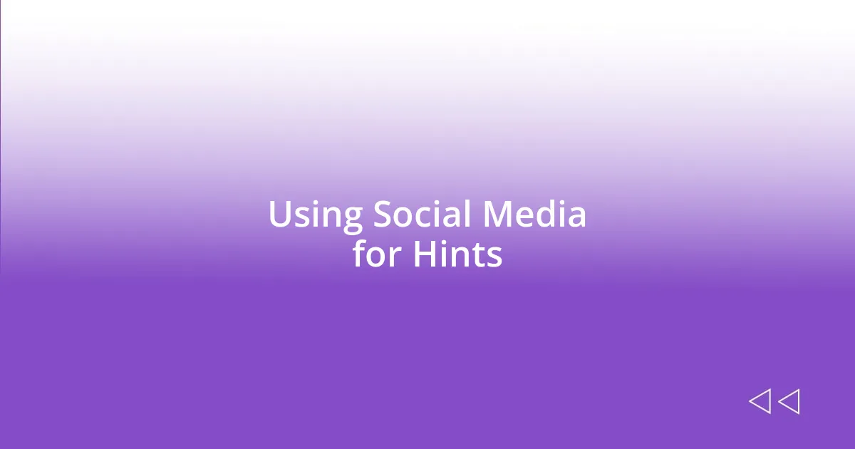 Using Social Media for Hints