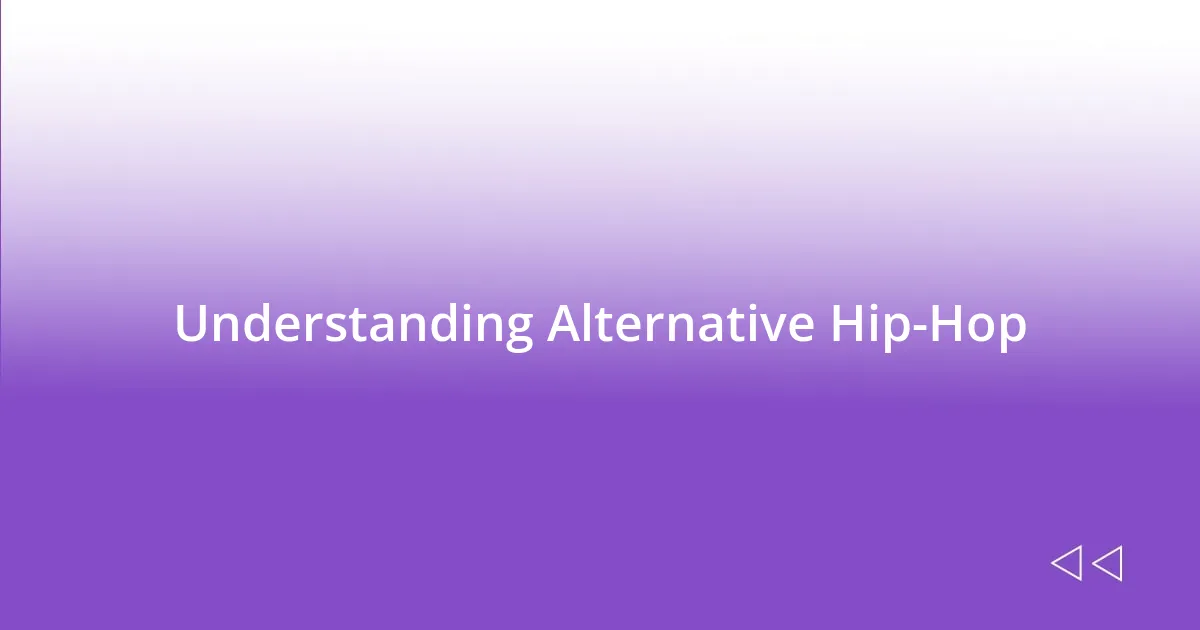 Understanding Alternative Hip-Hop