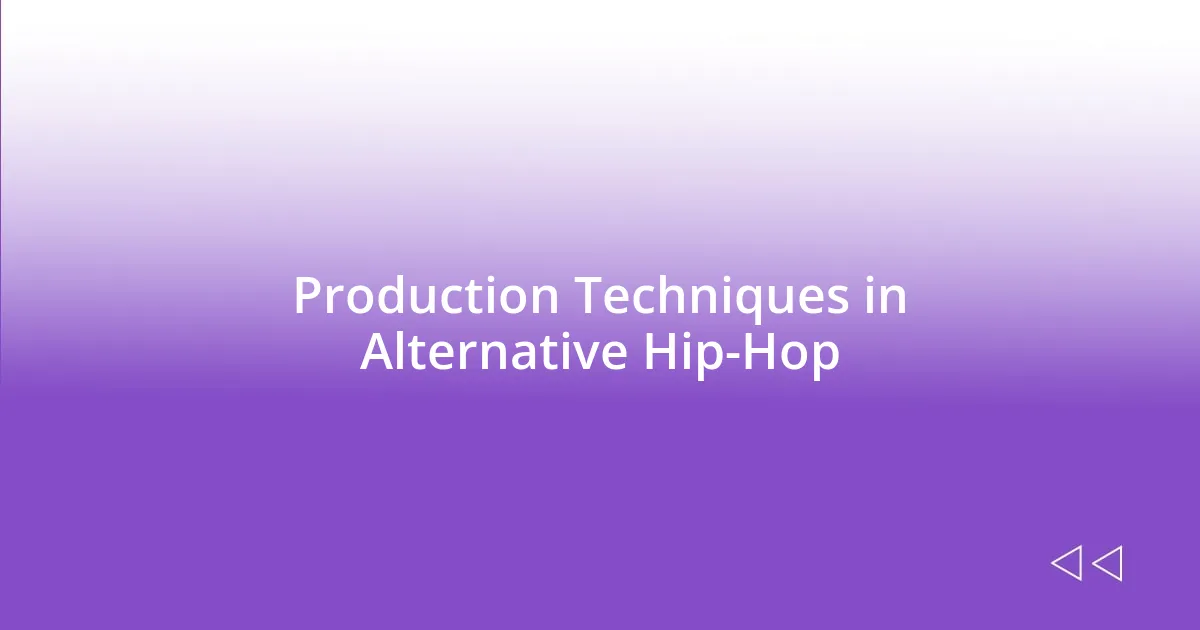 Production Techniques in Alternative Hip-Hop