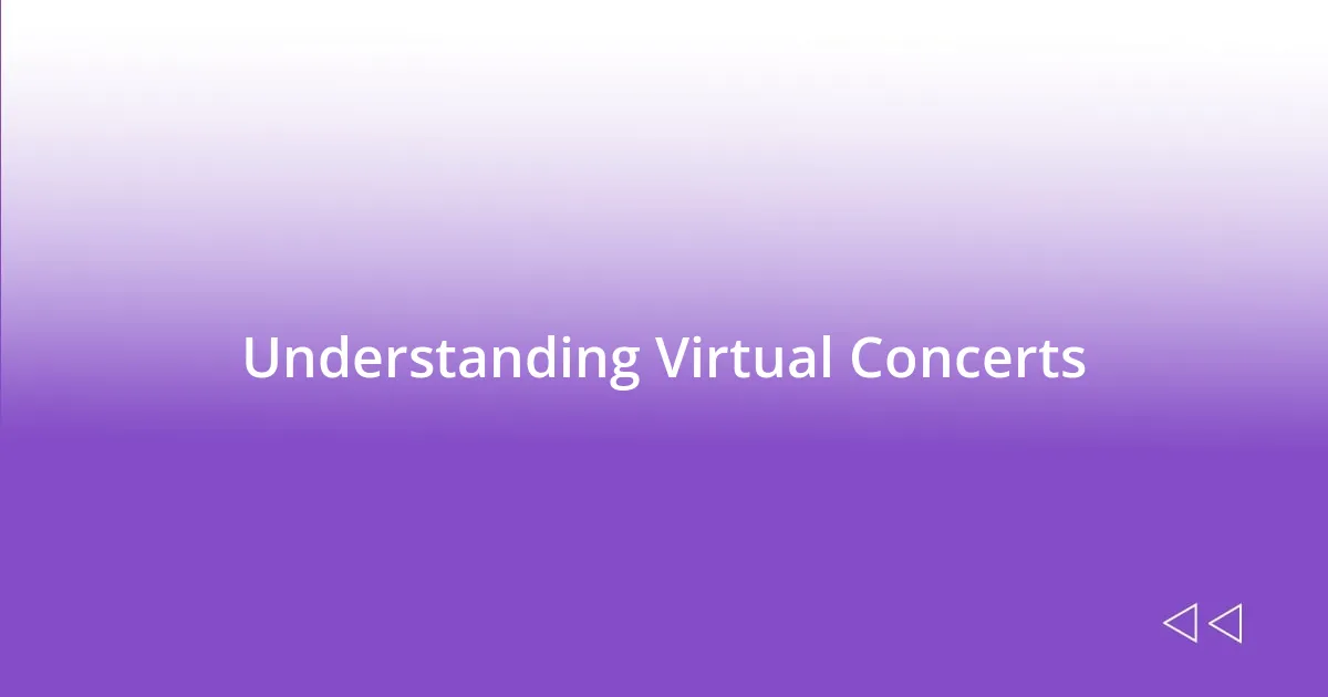 Understanding Virtual Concerts