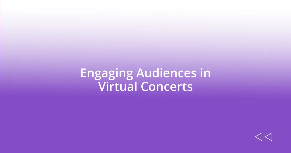 Engaging Audiences in Virtual Concerts