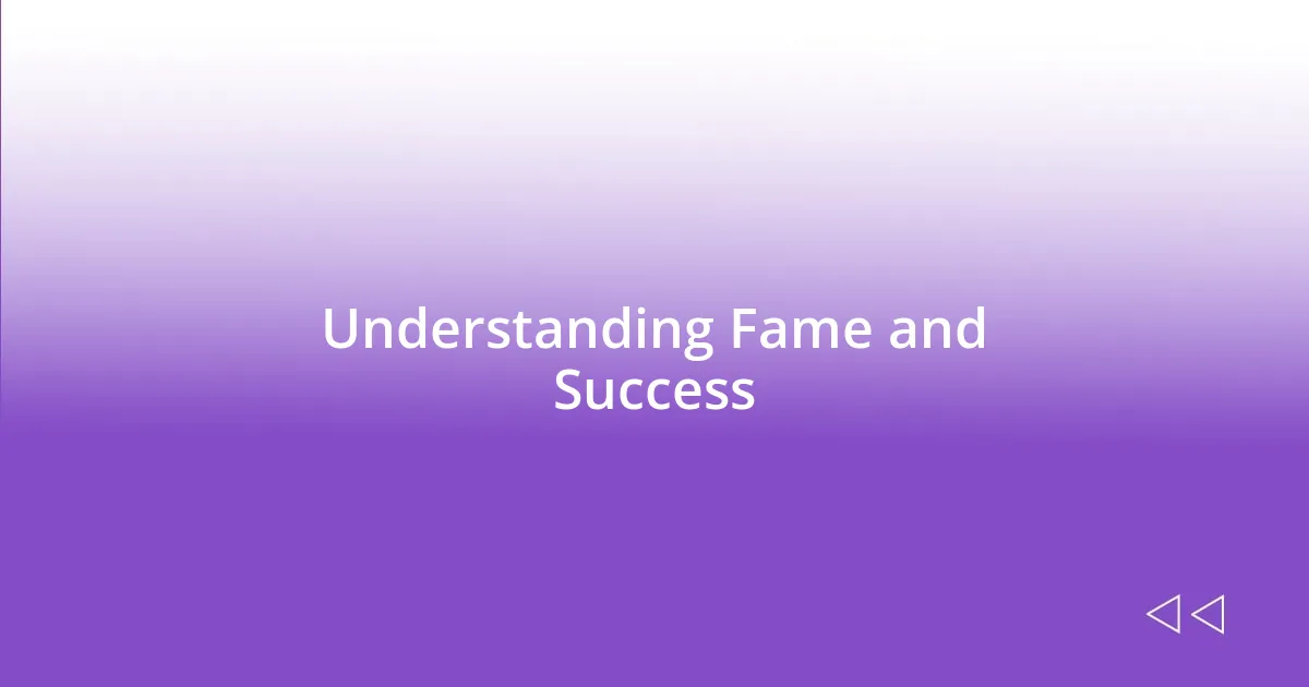 Understanding Fame and Success