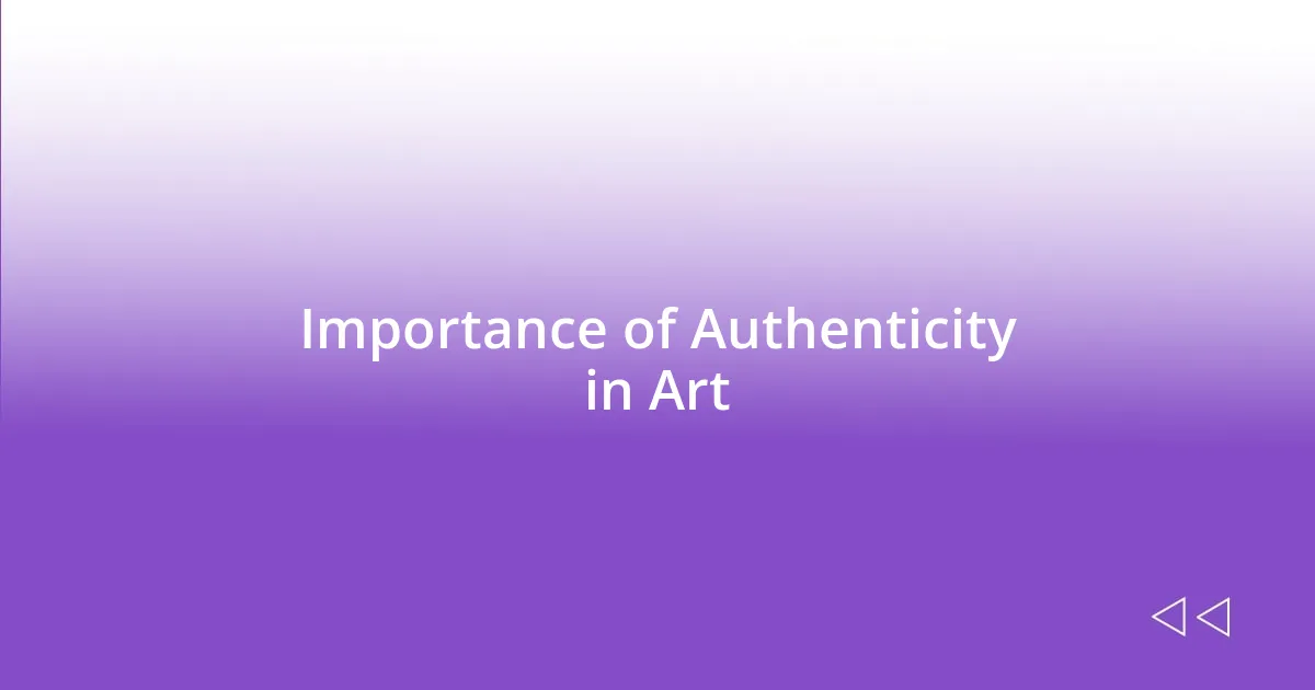 Importance of Authenticity in Art