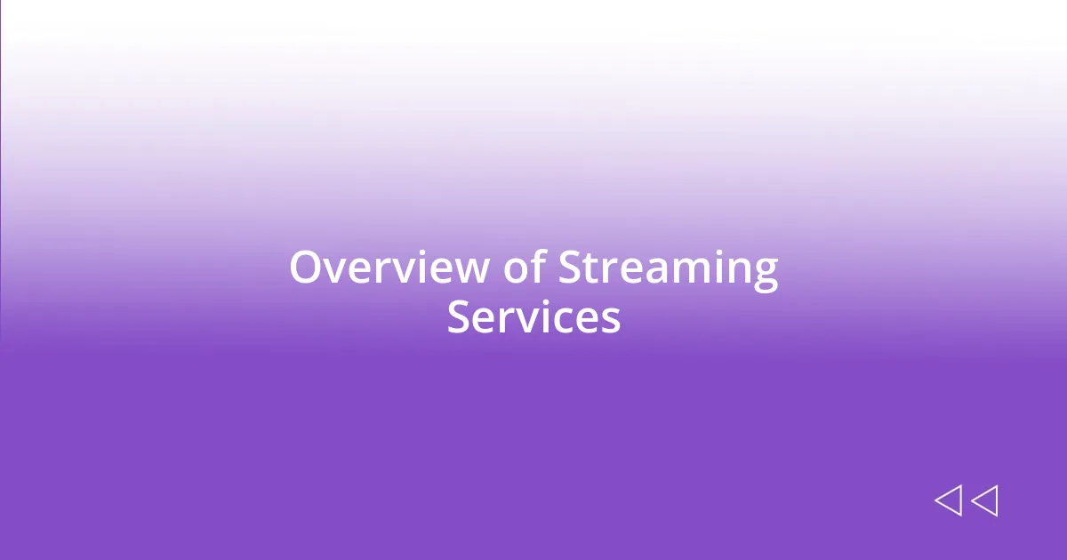 Overview of Streaming Services