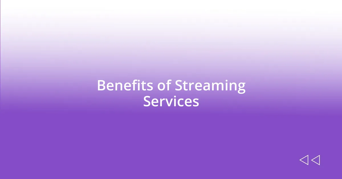 Benefits of Streaming Services