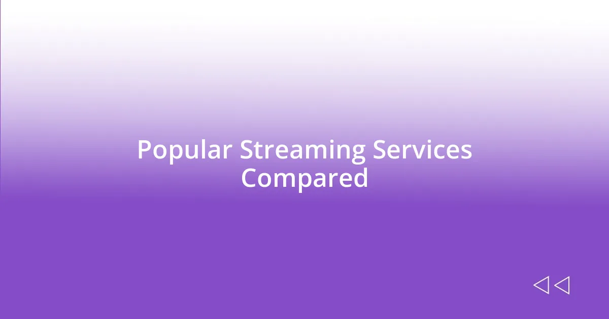 Popular Streaming Services Compared