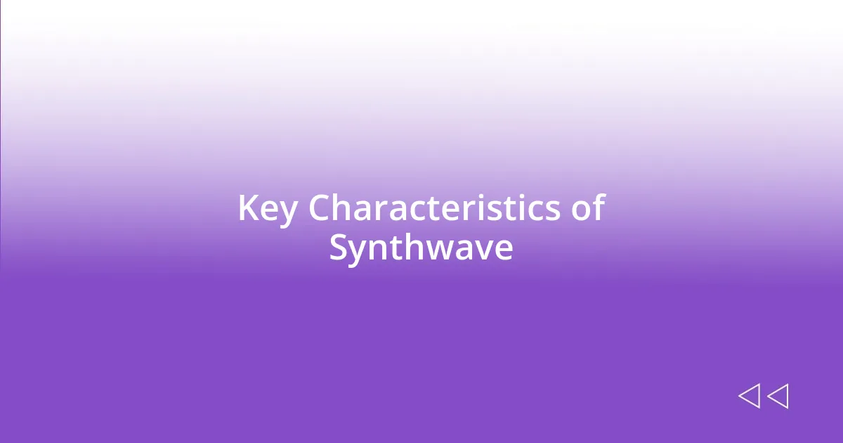 Key Characteristics of Synthwave