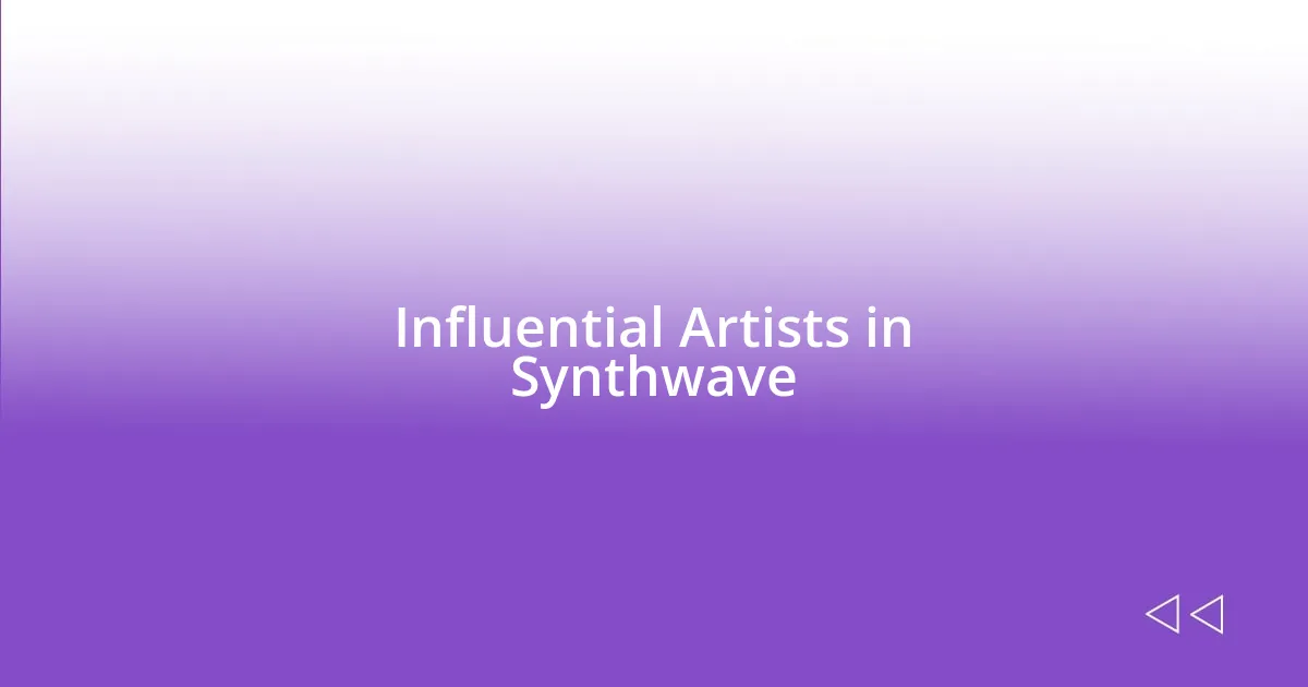 Influential Artists in Synthwave