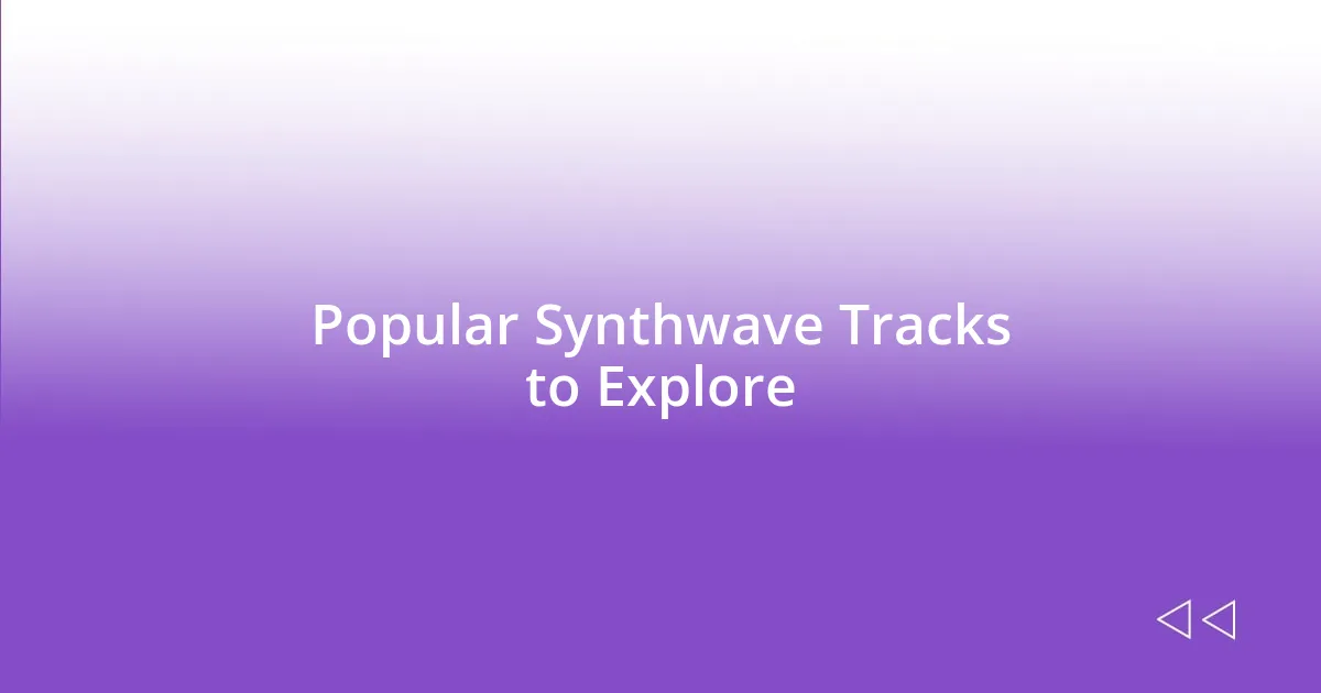 Popular Synthwave Tracks to Explore