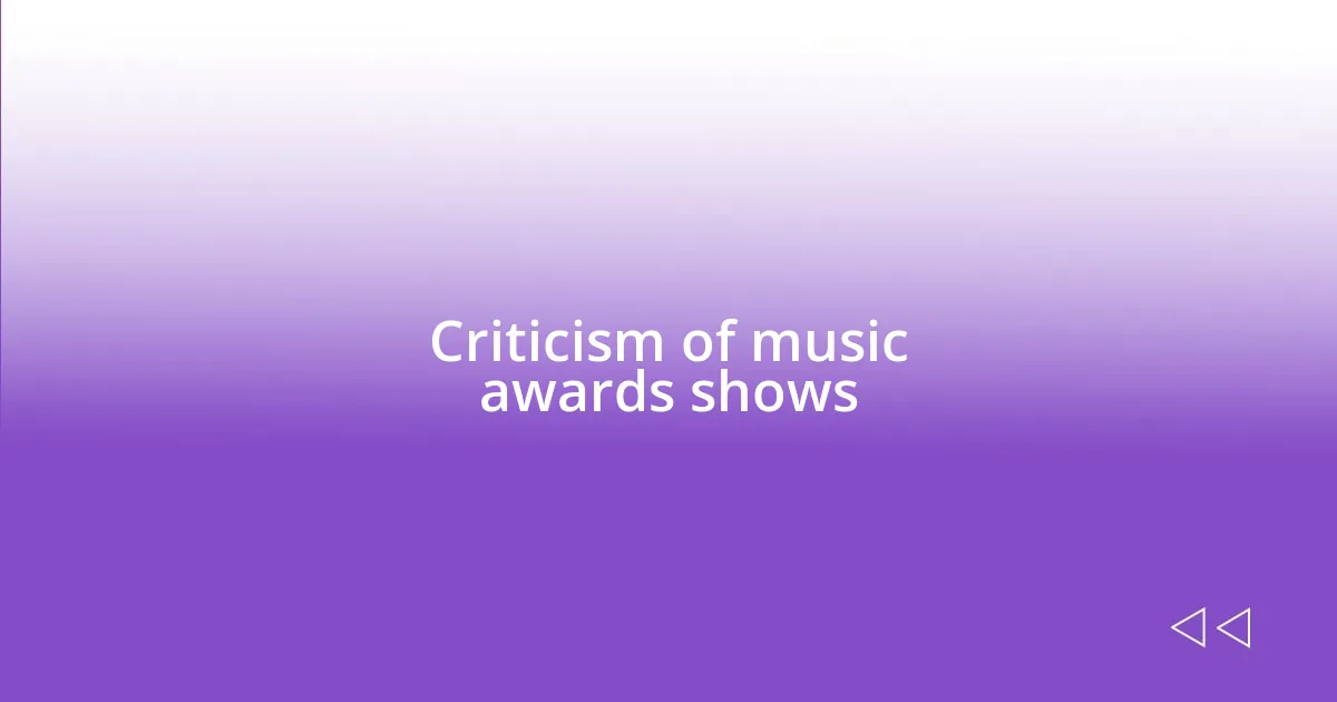 Criticism of music awards shows