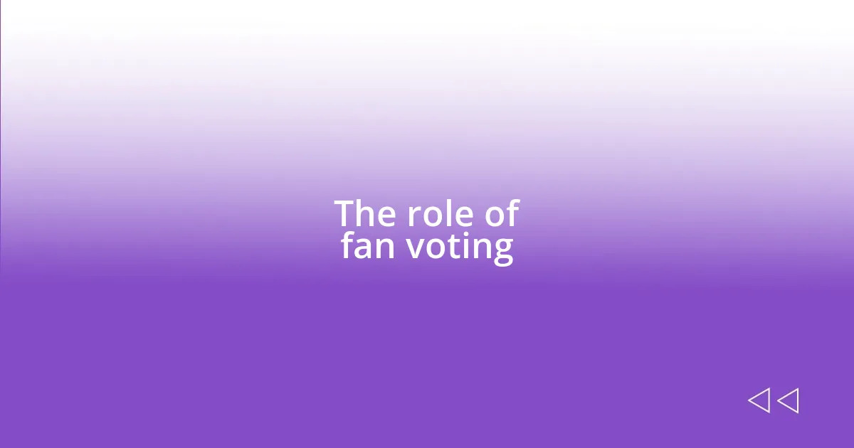 The role of fan voting