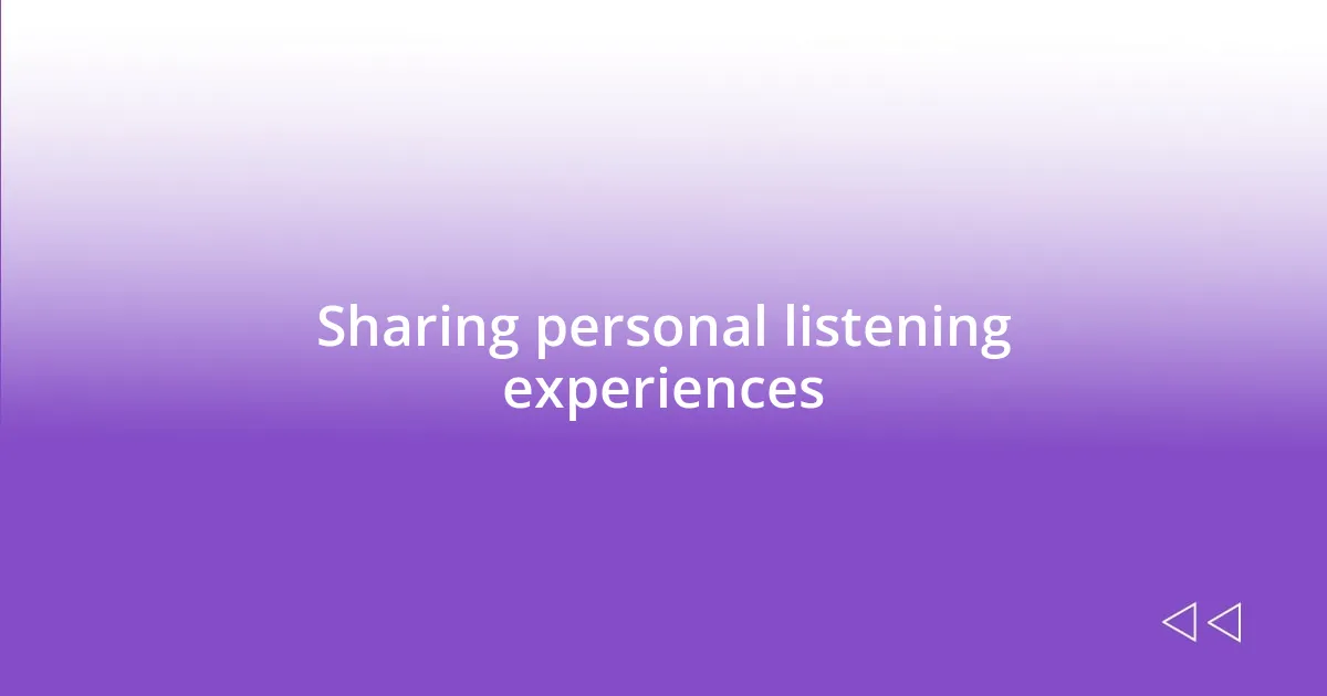 Sharing personal listening experiences