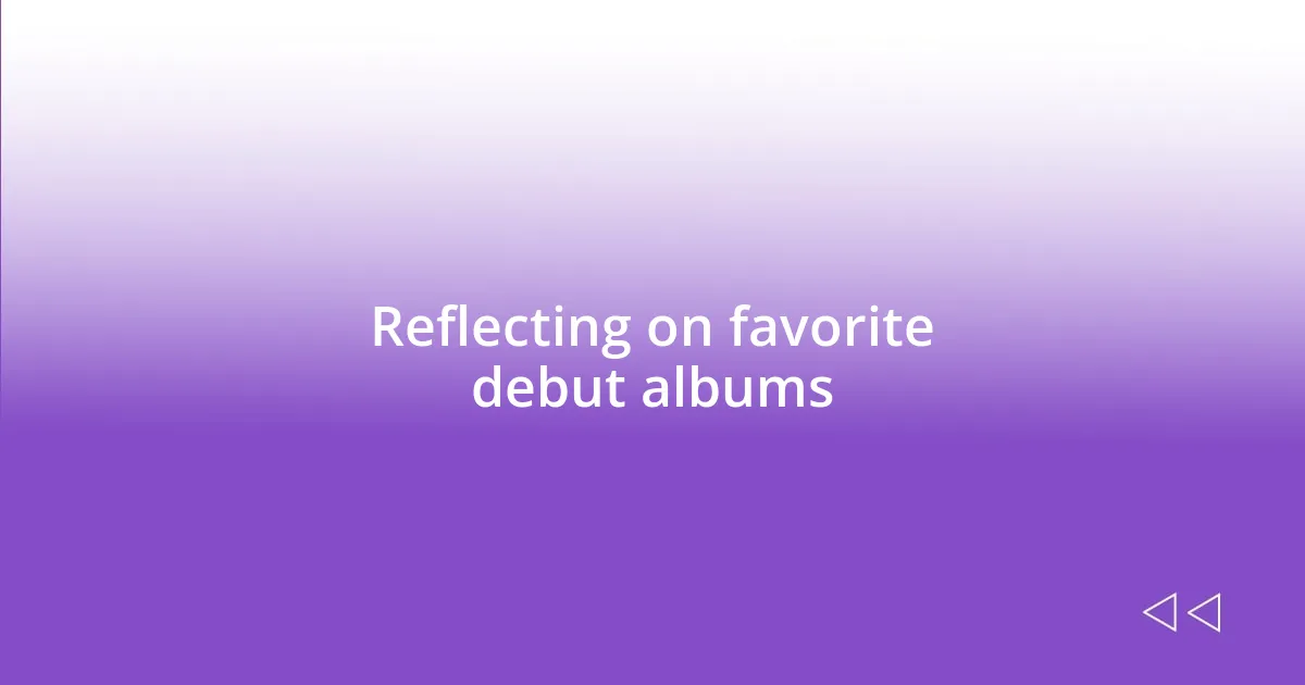 Reflecting on favorite debut albums