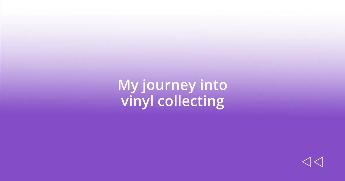 My journey into vinyl collecting