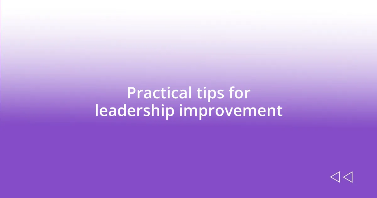 Practical tips for leadership improvement