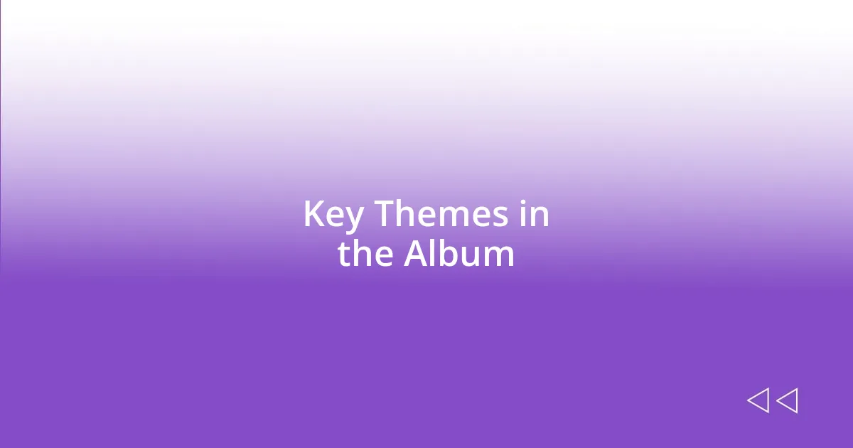 Key Themes in the Album