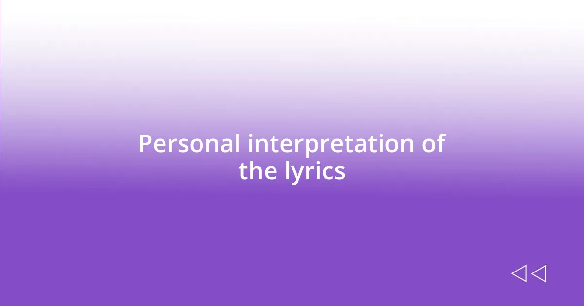 Personal interpretation of the lyrics