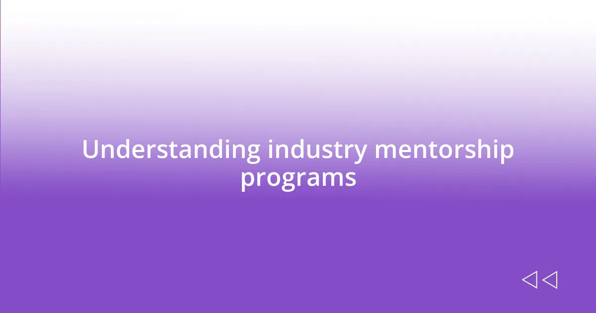 Understanding industry mentorship programs