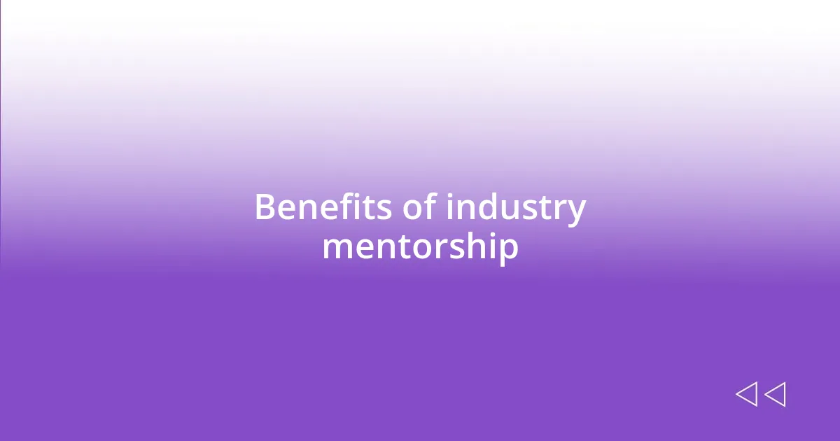 Benefits of industry mentorship