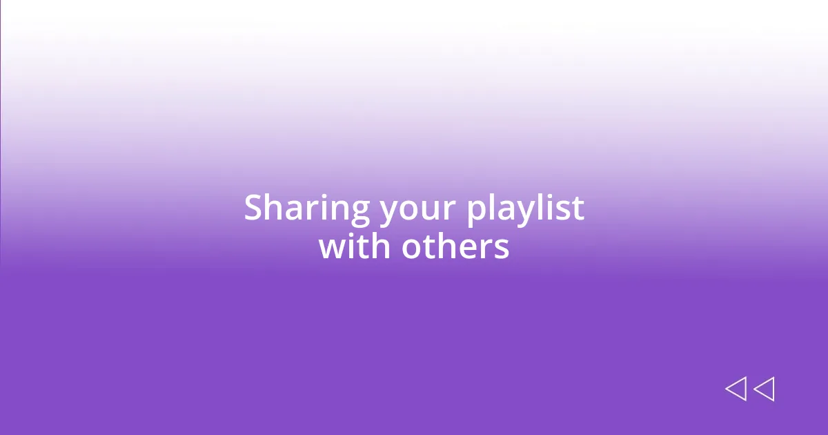 Sharing your playlist with others