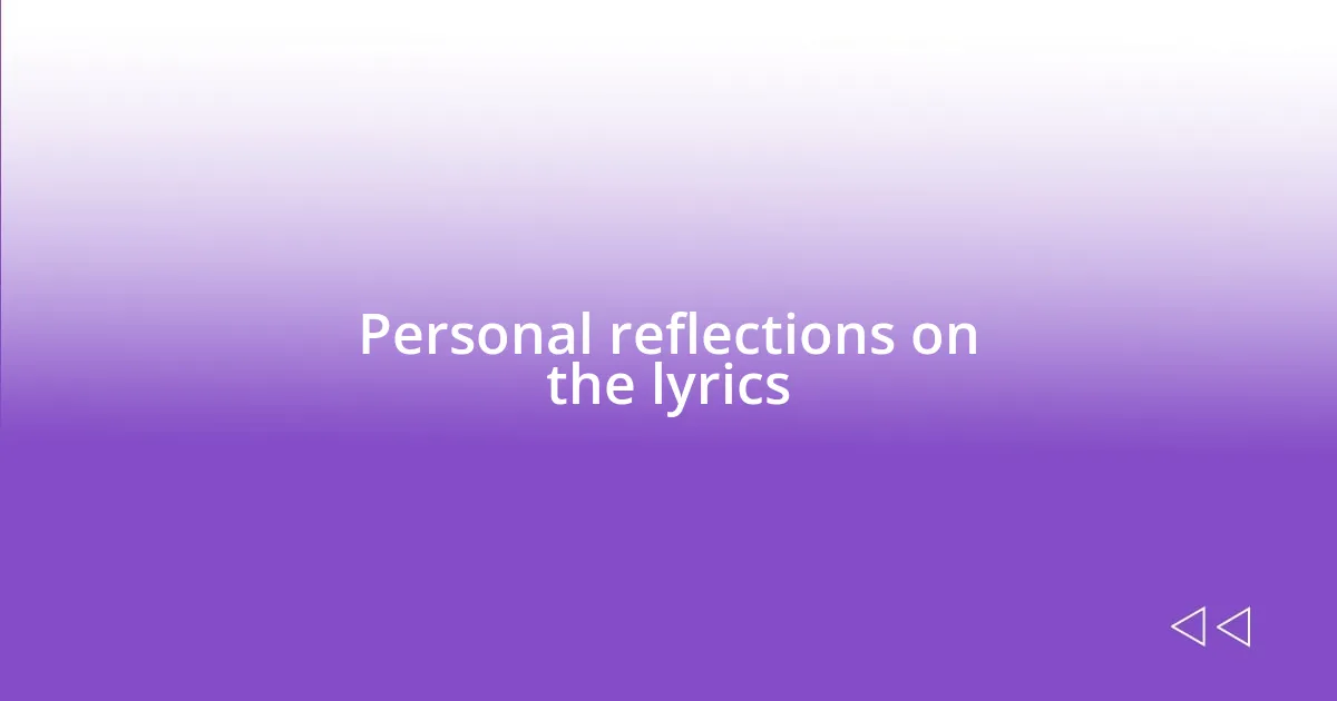 Personal reflections on the lyrics