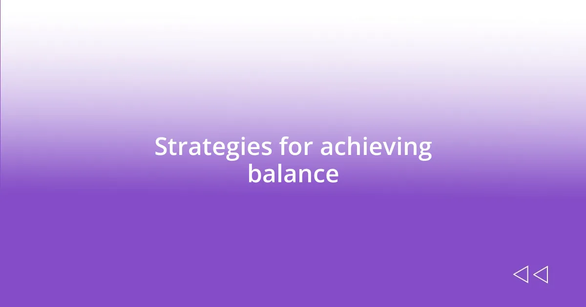 Strategies for achieving balance