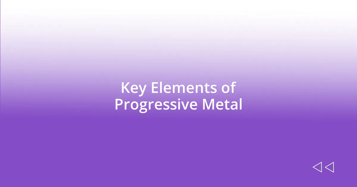 Key Elements of Progressive Metal