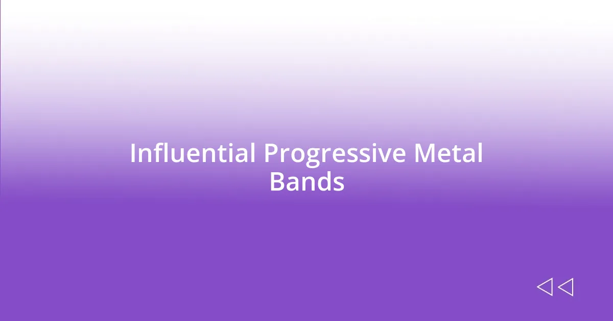 Influential Progressive Metal Bands