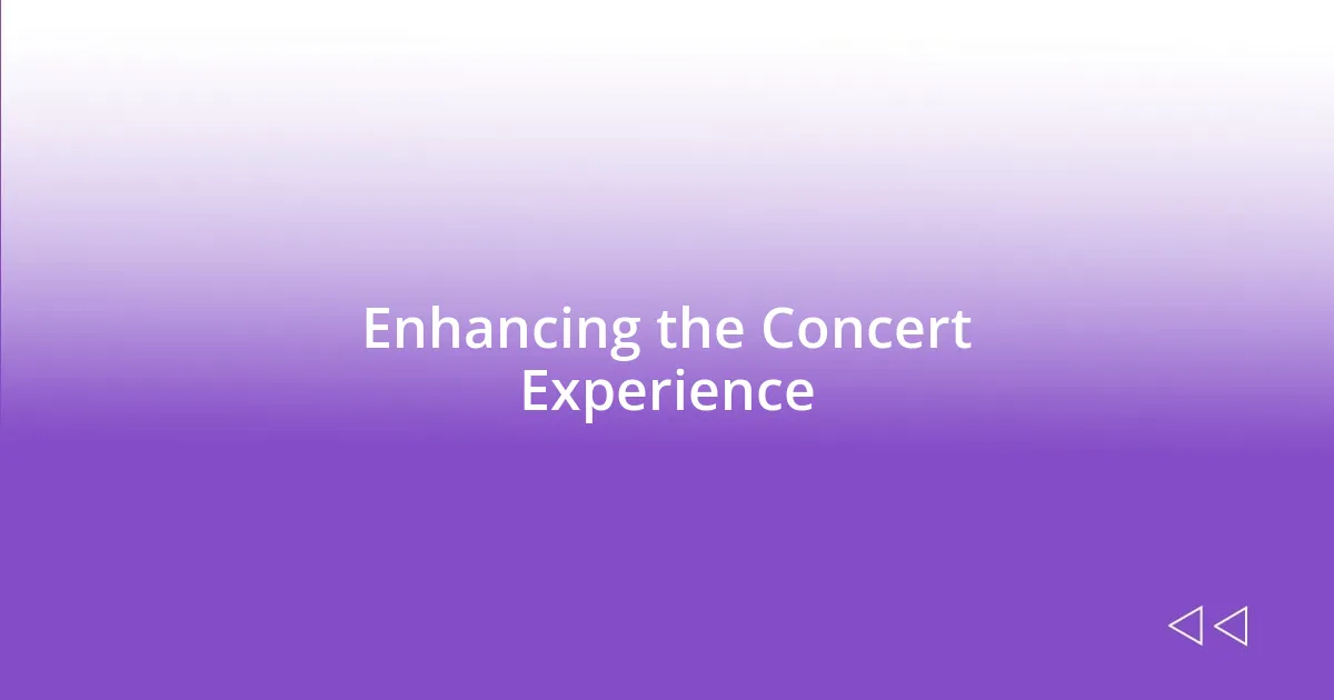 Enhancing the Concert Experience