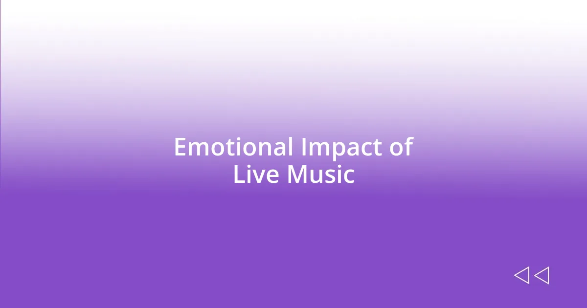 Emotional Impact of Live Music