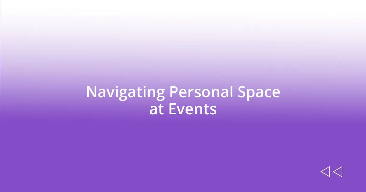 Navigating Personal Space at Events