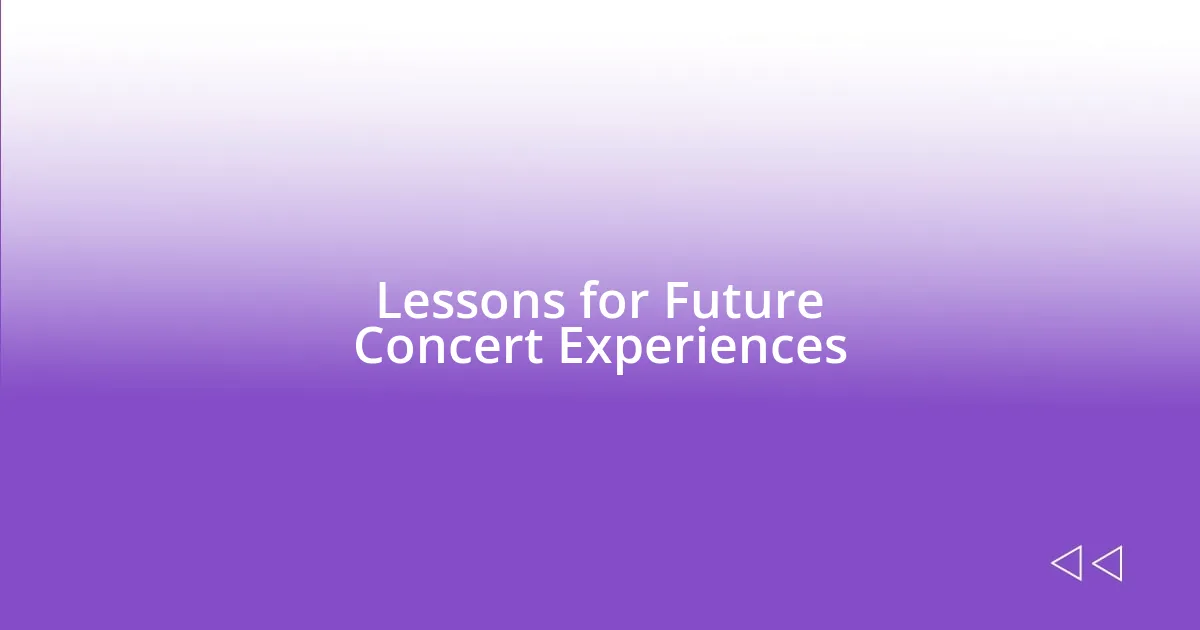 Lessons for Future Concert Experiences