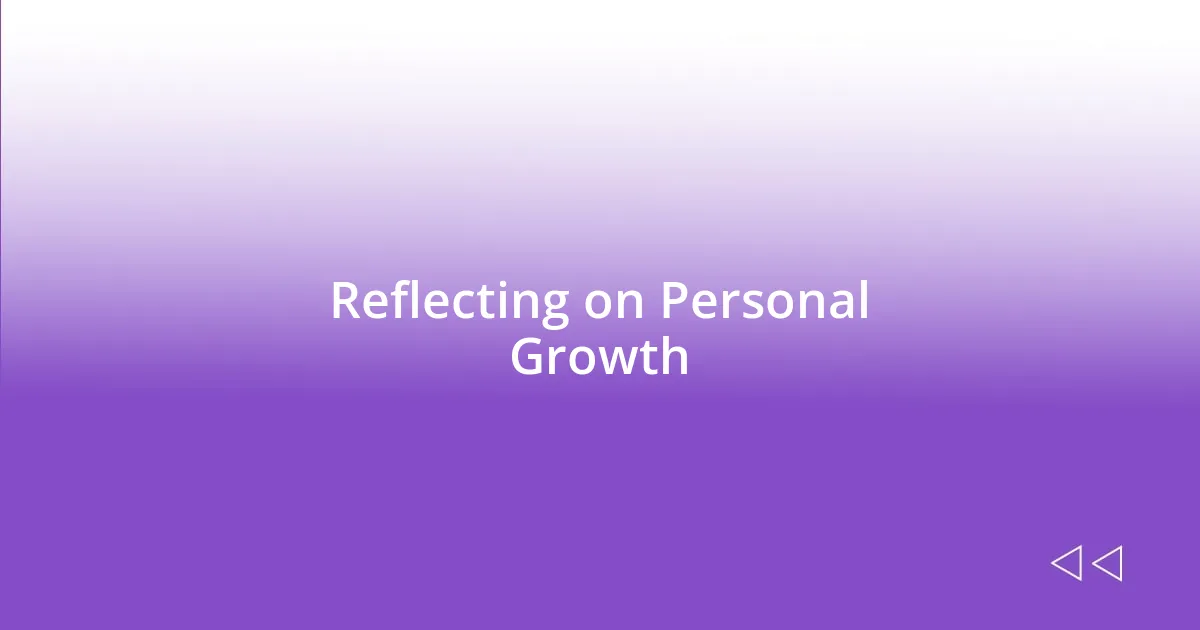 Reflecting on Personal Growth