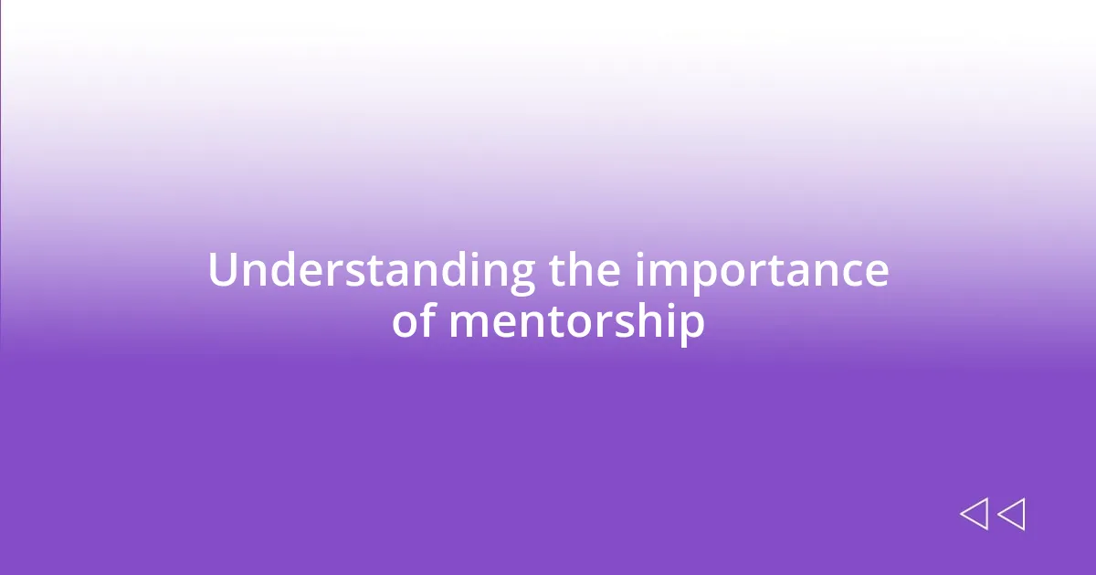 Understanding the importance of mentorship