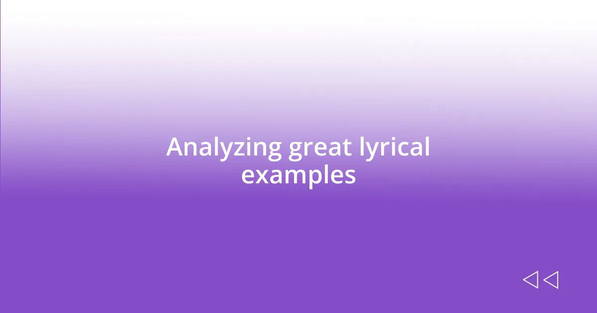 Analyzing great lyrical examples