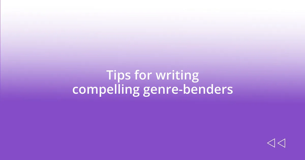 Tips for writing compelling genre-benders