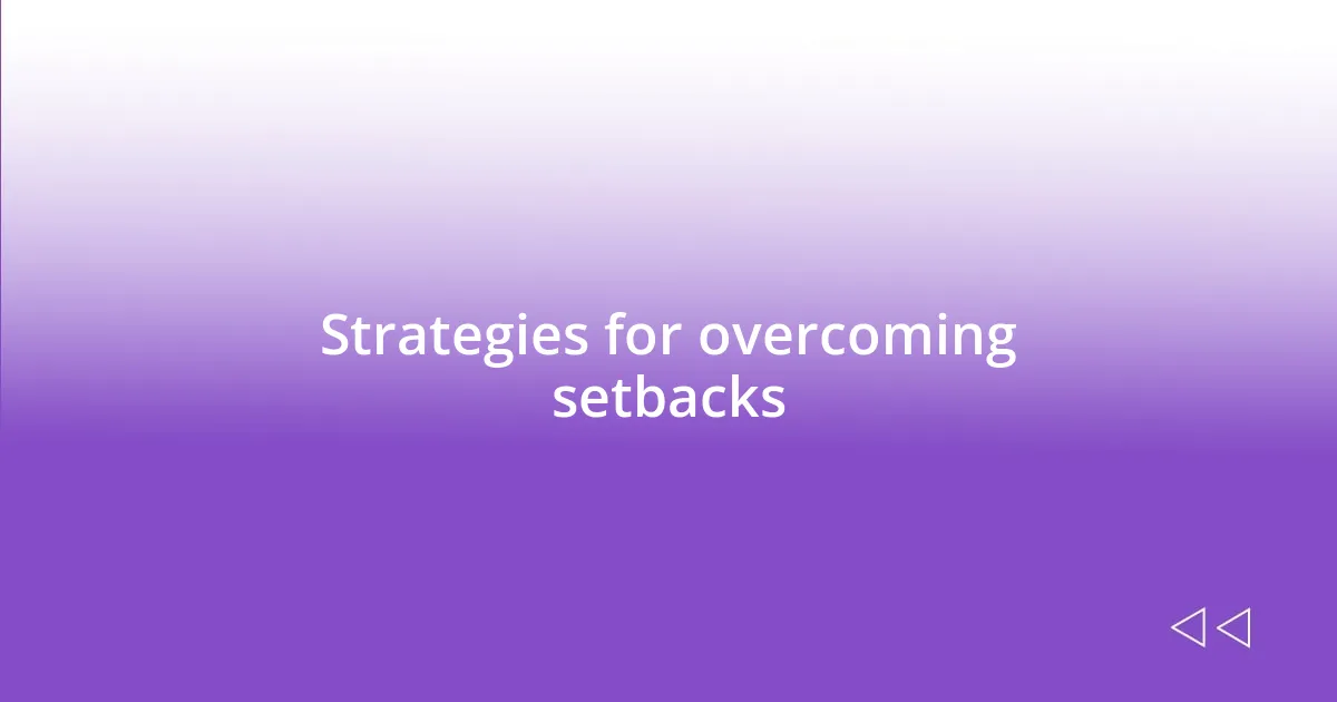 Strategies for overcoming setbacks