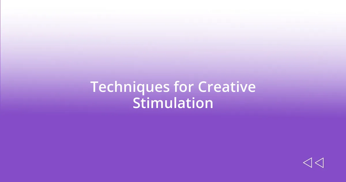 Techniques for Creative Stimulation