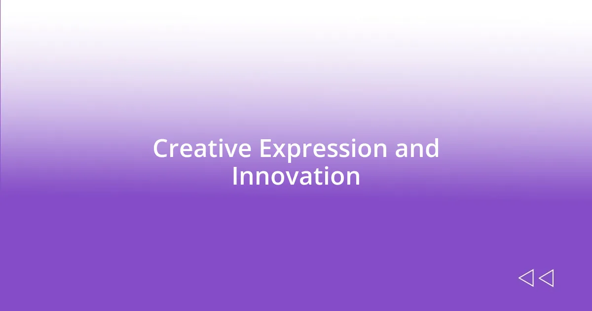 Creative Expression and Innovation