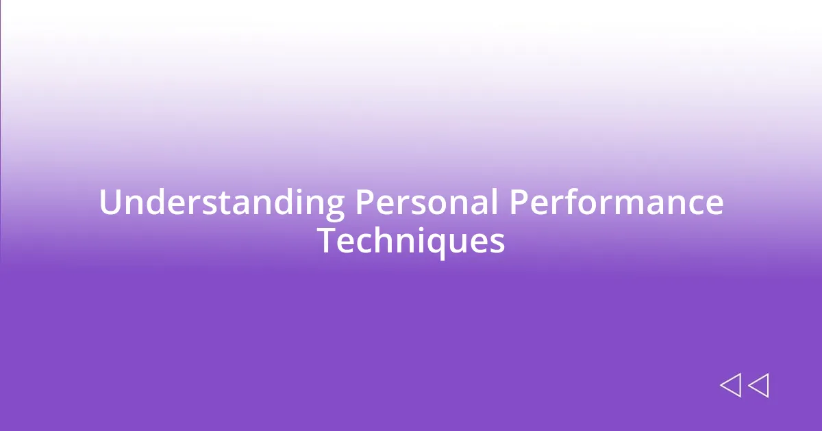 Understanding Personal Performance Techniques