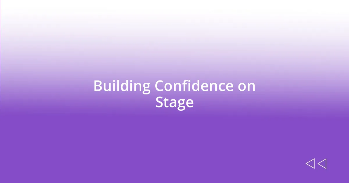 Building Confidence on Stage