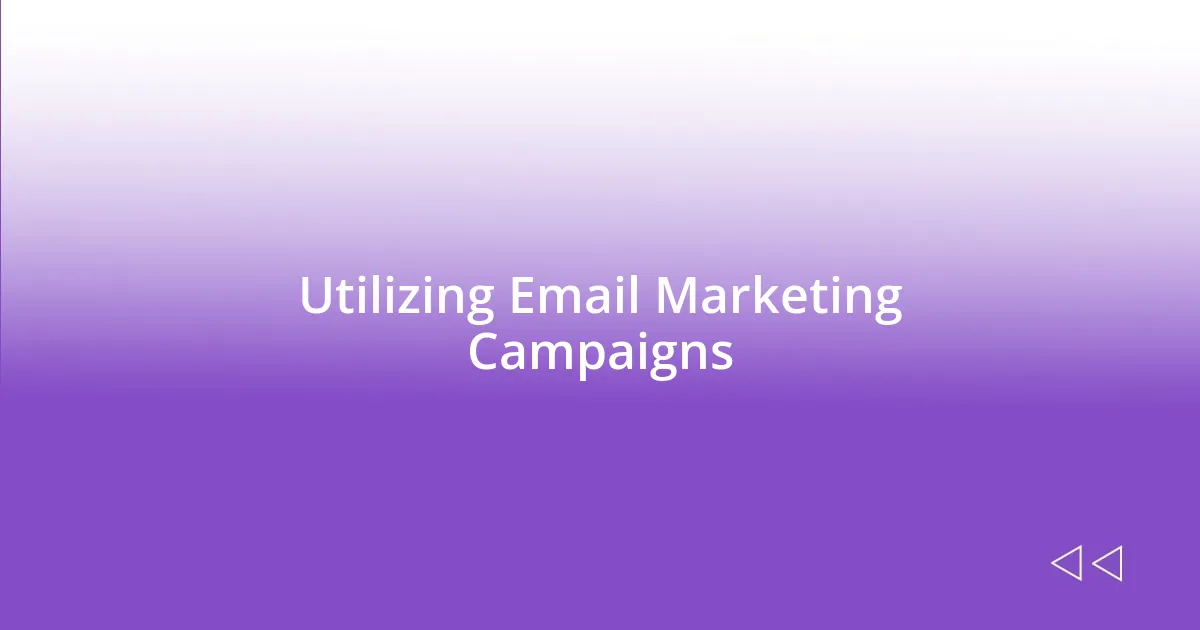 Utilizing Email Marketing Campaigns