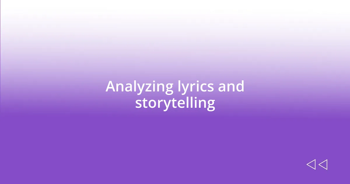 Analyzing lyrics and storytelling